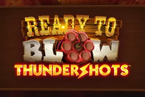 Playtech : Ready to Blow: Thundershots - VIAPLAY777