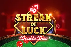 Playtech : Streak of Luck: Double Dice - VIAPLAY777